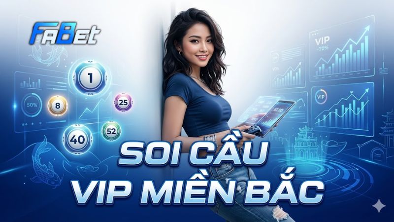 Phương pháp soi cầu vip miền bắc hiện đại nhất 2026